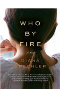 Who by Fire: A Novel