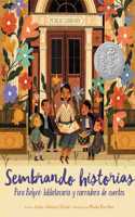 Sembrando Historias: Pura Belpré Bibliotecaria Y Narradora de Cuentos