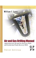 Air and Gas Drilling Manual: Applications for Oil and Gas Recovery Wells and Geothermal Fluids Recovery Wells