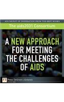 New Approach for Meeting the Challenges of AIDS, A