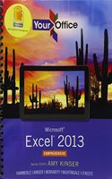 Technology in Action, Introductory, Your Office: Microsoft Access, Your Office: Microsoft Excel, Comprehensive 2013