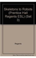 Skeletons to Robots: (Prentice Hall Regents ESL)