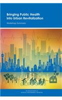 Bringing Public Health into Urban Revitalization: Workshop Summary