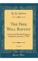 The Free Will Baptist, Vol. 63: A National Weekly Religious Magazine; January 7, 1948 (Classic Reprint)