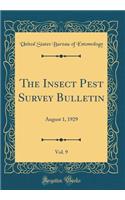 The Insect Pest Survey Bulletin, Vol. 9: August 1, 1929 (Classic Reprint)