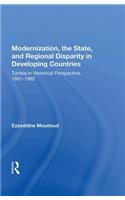 Modernization, The State, And Regional Disparity In Developing Countries: Tunisia In Historical Perspective, 1881-1982