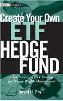 Create Your Own ETF Hedge Fund: A Do-It-Yourself ETF Strategy for Private Wealth Management