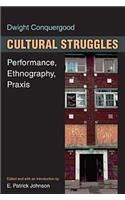 Cultural Struggles: Performance, Ethnography, Praxis