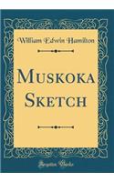 Muskoka Sketch (Classic Reprint)