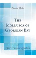 The Mollusca of Georgian Bay (Classic Reprint)