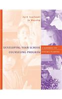 Developing Your School Counseling Program: A Handbook for Systemic Planning