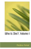 Who Is She?, Volume I