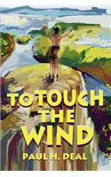 To Touch the Wind