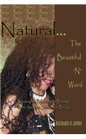 Natural . The Beautiful 'N' Word