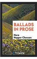 Ballads in Prose