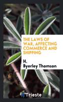 THE LAWS OF WAR, AFFECTING COMMERCE AND