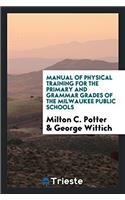 MANUAL OF PHYSICAL TRAINING FOR THE PRIM