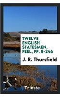 Twelve English Statesmen. Peel, Pp. 8-246
