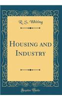 Housing and Industry (Classic Reprint)