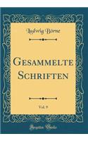Gesammelte Schriften, Vol. 9 (Classic Reprint)