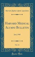 Harvard Medical Alumni Bulletin, Vol. 14: June, 1940 (Classic Reprint)