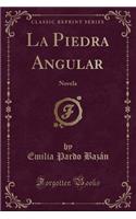 La Piedra Angular: Novela (Classic Reprint)