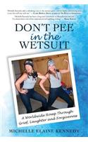 Don't Pee in the Wetsuit