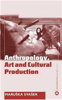 The Anthropology Art and Cultural Production