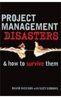 Project Management Disasters And How To Survive Them