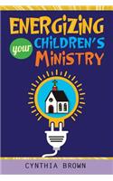 Energizing Your Childrens Ministry