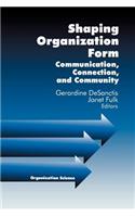 Shaping Organization Form