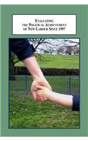 Evaluating the Political Achievement of New Labour Since 1997