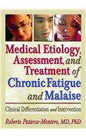 Medical Etiology, Assessment, and Treatment of Chronic Fatigue and Malaise