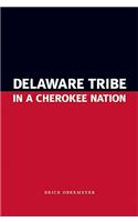 Delaware Tribe in a Cherokee Nation: (English)