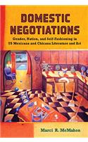 Domestic Negotiations: Gender, Nation, and Self-Fashioning in US Mexicana and Chicana Literature and Art