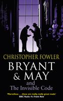Bryant & May and the Invisible Code: (Bryant & May Book 10)(10 Bryant & May)