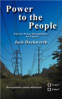 Power to the People: Electric Power Deregulation an Expose