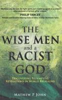 The Wise Men and a Racist God: Discovering Redemptive Revelations in World Religions