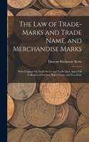 Law of Trade-Marks and Trade Name, and Merchandise Marks: With Chapters On Trade Secret and Trade Libel, and a Full Collection of Statutes, Rules, Forms and Precedents