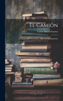 Camión: Seis Novelas Españolas