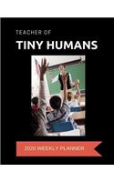Teacher of Tiny Humans 2020 Weekly Planner