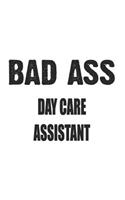 Bad Ass Day Care Assistant: Notebook: Unique Day Care Assistant Notebook, Journal Gift, Diary, Doodle Gift or Notebook 6 x 9 Compact Size- 109 Blank Lined Pages