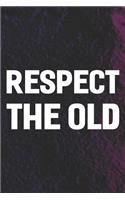 Respect The Old: Daily Success, Motivation and Everyday Inspiration For Your Best Year Ever, 365 days to more Happiness Motivational Year Long Journal / Daily Notebo