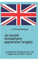 Je voulais simplement apprendre l'anglais