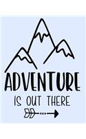 Adventure is Out There