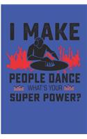 I Make People Dance What's Your SuperPower