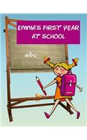 Emma's First Year at School: Personalised Children's Activity Book with Journal Prompts, Handwriting Practice Paper and Space for Drawing. Happy Girl Design