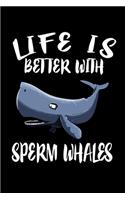 Life Is Better With Sperm Whales