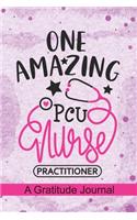 One Amazing PCU Nurse Practitioner - A Gratitude Journal: Beautiful Gratitude Journal for Progressive Care Unit Nurse Practitioner, Progressive Care Nurse Practitioner and PCU Nursing Student Graduation Gif