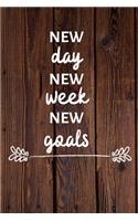 New day new week new goals: Birthday Gift Journal / Notebook / Diary / Unique Greeting Card Alternative